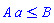 A*a <= B