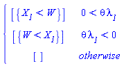 piecewise(0 < theta*lambda__1, [{X__1 < W}], theta*lambda__1 < 0, [{W < X__1}], [])