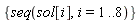 {seq(sol[i], i = 1 .. 8)}