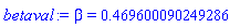 beta = .469600090249286
