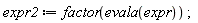 expr2 := factor(evala(expr))