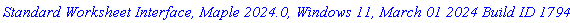 `Standard Worksheet Interface, Maple 2024.0, Windows 11, March 01 2024 Build ID 1794891`