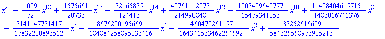 x^20-(1099/72)*x^18+(1575661/20736)*x^16-(22165835/124416)*x^14+(40761112873/214990848)*x^12-(1002499649777/15479341056)*x^10+(11498404615715/1486016741376)*x^8-(3141147731417/17832200896512)*x^6-(86762801956691/184884258895036416)*x^4+(460470261157/164341563462254592)*x^2+33252616609/584325558976905216