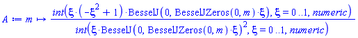 proc (m) options operator, arrow; (int(xi*(-xi^2+1)*BesselJ(0, BesselJZeros(0, m)*xi), xi = 0 .. 1, numeric))/(int(xi*BesselJ(0, BesselJZeros(0, m)*xi)^2, xi = 0 .. 1, numeric)) end proc