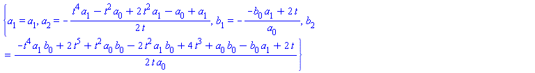 {a[1] = a[1], a[2] = -(1/2)*(t^4*a[1]-t^2*a[0]+2*t^2*a[1]-a[0]+a[1])/t, b[1] = -(-a[1]*b[0]+2*t)/a[0], b[2] = (1/2)*(-t^4*a[1]*b[0]+2*t^5+t^2*a[0]*b[0]-2*t^2*a[1]*b[0]+4*t^3+a[0]*b[0]-a[1]*b[0]+2*t)/(t*a[0])}