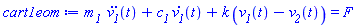 `m__1 `*(diff(diff(v__1(t), t), t))+c__1*(diff(v__1(t), t))+k*(v__1(t)-v__2(t)) = F
