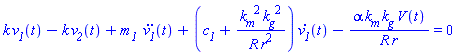 k*v__1(t)-k*v__2(t)+`m__1 `*(diff(diff(v__1(t), t), t))+(c__1+k__m^2*k__g^2/(R*r^2))*(diff(v__1(t), t))-alpha*k__m*k__g*V(t)/(R*r) = 0