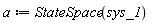 a := StateSpace(sys_1)