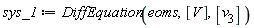 sys_1 := DiffEquation(eoms, [V], [v__3])