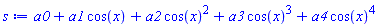 a0+a1*cos(x)+a2*cos(x)^2+a3*cos(x)^3+a4*cos(x)^4