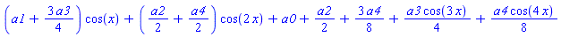 (a1+(3/4)*a3)*cos(x)+((1/2)*a2+(1/2)*a4)*cos(2*x)+a0+(1/2)*a2+(3/8)*a4+(1/4)*a3*cos(3*x)+(1/8)*a4*cos(4*x)