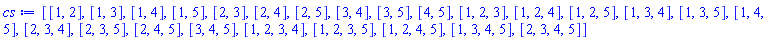 [[1, 2], [1, 3], [1, 4], [1, 5], [2, 3], [2, 4], [2, 5], [3, 4], [3, 5], [4, 5], [1, 2, 3], [1, 2, 4], [1, 2, 5], [1, 3, 4], [1, 3, 5], [1, 4, 5], [2, 3, 4], [2, 3, 5], [2, 4, 5], [3, 4, 5], [1, 2, 3, 4], [1, 2, 3, 5], [1, 2, 4, 5], [1, 3, 4, 5], [2, 3, 4, 5]]