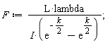 F := L*lambda/(I*(exp(-(1/2)*k)-exp((1/2)*k)))