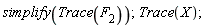 simplify(Trace(F__2)); Trace(X)