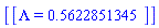 [[Lambda = .5622851345]]