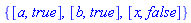 {[a, true], [b, true], [x, false]}