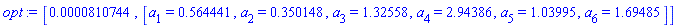 [0.810744e-4, [a[1] = .564441, a[2] = .350148, a[3] = 1.32558, a[4] = 2.94386, a[5] = 1.03995, a[6] = 1.69485]]