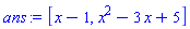 [x-1, x^2-3*x+5]