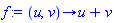 proc (u, v) options operator, arrow; u+v end proc