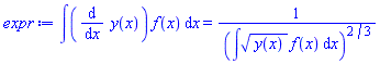 int((diff(y(x), x))*f(x), x) = 1/(int(y(x)^(1/2)*f(x), x))^(2/3)