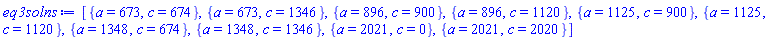 [{a = 673, c = 674}, {a = 673, c = 1346}, {a = 896, c = 900}, {a = 896, c = 1120}, {a = 1125, c = 900}, {a = 1125, c = 1120}, {a = 1348, c = 674}, {a = 1348, c = 1346}, {a = 2021, c = 0}, {a = 2021, c = 2020}]