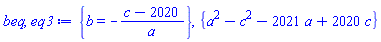 {b = -(c-2020)/a}, {a^2-c^2-2021*a+2020*c}