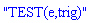 "TEST(e,trig)"