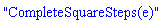 "CompleteSquareSteps(e)"