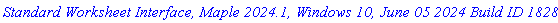 `Standard Worksheet Interface, Maple 2024.1, Windows 10, June 05 2024 Build ID 1828976`