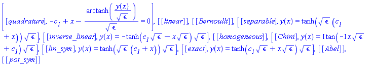 [[quadrature], -c__1+x-arctanh(y(x)/epsilon^(1/2))/epsilon^(1/2) = 0], [[linear]], [[Bernoulli]], [[separable], y(x) = tanh(epsilon^(1/2)*(c__1+x))*epsilon^(1/2)], [[inverse_linear], y(x) = -tanh(c__1*epsilon^(1/2)-x*epsilon^(1/2))*epsilon^(1/2)], [[homogeneous]], [[Chini], y(x) = I*tan(-I*x*epsilon^(1/2)+c__1)*epsilon^(1/2)], [[lin_sym], y(x) = tanh(epsilon^(1/2)*(c__1+x))*epsilon^(1/2)], [[exact], y(x) = tanh(c__1*epsilon^(1/2)+x*epsilon^(1/2))*epsilon^(1/2)], [[Abel]], [[pot_sym]]