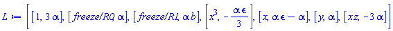 [[1, 3*alpha], [`freeze/R0`, alpha], [`freeze/R1`, alpha*b], [x^3, -(1/3)*alpha*epsilon], [x, alpha*epsilon-alpha], [y, alpha], [x*z, -3*alpha]]