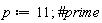 p := 11