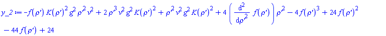 -f(`rho'`)*K(`rho'`)^2*g^2*`rho'`^2*v^2+2*`rho'`^3*v^2*g^2*K(`rho'`)^2+`rho'`^2*v^2*g^2*K(`rho'`)^2+4*(diff(diff(f(`rho'`), `rho'`), `rho'`))*`rho'`^2-4*f(`rho'`)^3+24*f(`rho'`)^2-44*f(`rho'`)+24