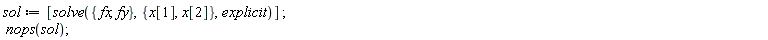 sol := [solve({fx, fy}, {x[1], x[2]}, explicit)]; nops(sol)