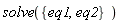 solve({eq1, eq2})