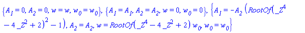 {A__1 = 0, A__2 = 0, w = w, w__0 = w__0}, {A__1 = A__1, A__2 = A__2, w = 0, w__0 = 0}, {A__1 = -A__2*(RootOf(_Z^4-4*_Z^2+2)^2-1), A__2 = A__2, w = RootOf(_Z^4-4*_Z^2+2)*w__0, w__0 = w__0}