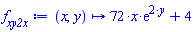 proc (x, y) options operator, arrow; 72*x*exp(2*y)+4 end proc