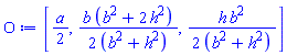 [(1/2)*a, (1/2)*b*(b^2+2*h^2)/(b^2+h^2), (1/2)*h*b^2/(b^2+h^2)]