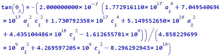 tan(theta__3) = -0.2000000000e-6*(0.1772916110e18*a__1^4+0.7049540690e18*a__1^2*c__1^2+0.1730792358e18*c__1^4+0.5149552650e19*a__1^2+0.4435104486e19*c__1^2-1612655781.)/(4858229699.*a__1^2+4269597205.*c__1^2-0.8296292943e11)