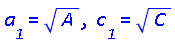 a__1 = A^(1/2), c__1 = C^(1/2)