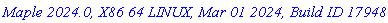 `Maple 2024.0, X86 64 LINUX, Mar 01 2024, Build ID 1794891`