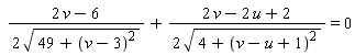 (2*v-6)/(2*sqrt(49+(v-3)^2))+(2*v-2*u+2)/(2*sqrt(4+(v-u+1)^2)) = 0