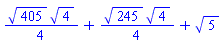 (1/4)*405^(1/2)*4^(1/2)+(1/4)*245^(1/2)*4^(1/2)+5^(1/2)