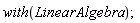 with(LinearAlgebra)