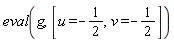 eval(g, [u = -1/2, v = -1/2])