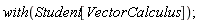 with(Student[VectorCalculus])