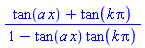 (tan(a*x)+tan(k*Pi))/(1-tan(a*x)*tan(k*Pi))