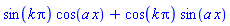 sin(k*Pi)*cos(a*x)+cos(k*Pi)*sin(a*x)