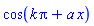 cos(Pi*k+a*x)