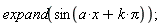 expand(sin(Pi*k+a*x))